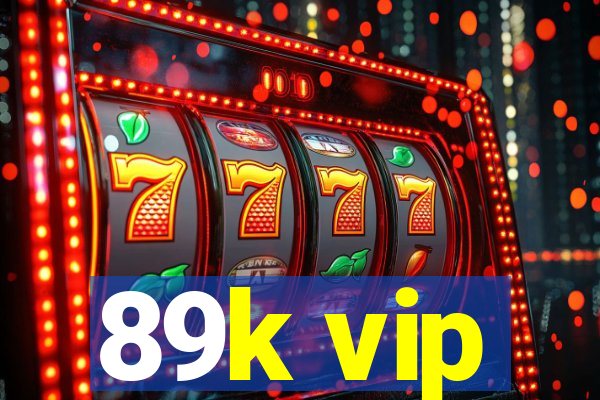 89k vip